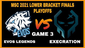 EVOS LEGENDS VS EXECRATION - GAME 3 | MSC 2021 LOWER BRACKET FINALS PLAYOFFS