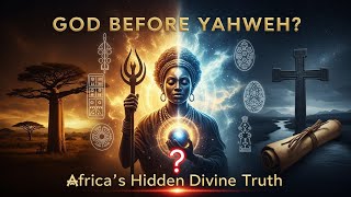 The Forgotten Gods of Africa: The Divine Truth Before Yahweh.African Deities That Predate the Bible.