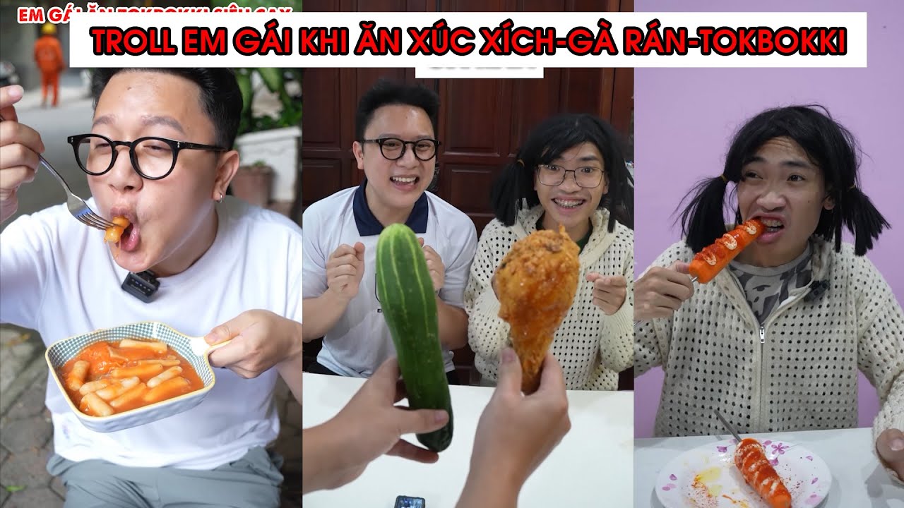 Troll Em Gái Khi Ăn Xúc Xích - Gà Rán - Tokbokki