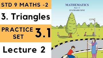 9th Maths 2 Practice Set 3.1 Lecture 2 Triangles Chapter 3| Std 9th | Maths-2 | Geometry