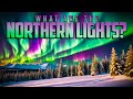 Northern Lights Facts!