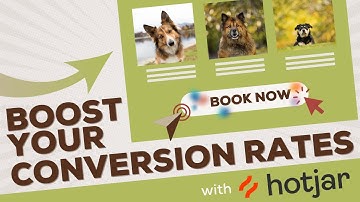 Boost your Website Conversion Rates with Hotjar