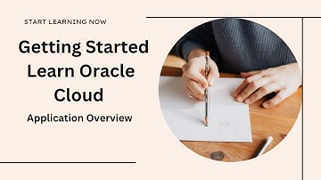 Getting Started with Oracle Cloud Applications: An Overview and Beginner
