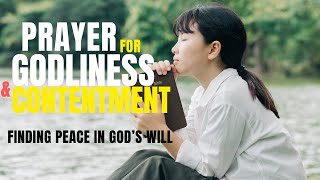 Powerful Prayer for Godliness & Contentment | Bible Verses for Peace and Spiritual Growth