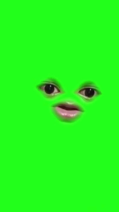 Green screen #eyes #and mouth