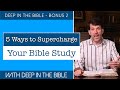 5 Ways to SUPERCHARGE Your Bible Study! | Bonus Episode 2