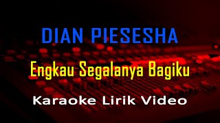 Engkau Segalanya Bagiku Dian Piesesha (Karaoke Nostalgia Lagu Lawas Lirik) no vocal - minus one