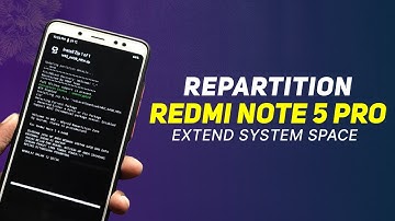 How To Repartition Redmi Note 5 Pro | Extend System Space | Repartition Guide