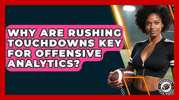 Why Are Rushing Touchdowns Key For Offensive Analytics? - Gridiron Data Digest