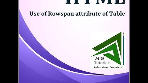 HTML | Use of Rowspan attribute of table tag