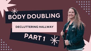 Quest Body Doubling Declutter Hallway Edition Part 1