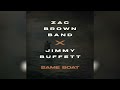 Zac Brown Band & Jimmy Buffett - Same Boat (Audio)