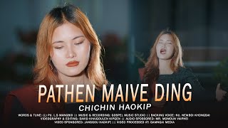 Pathen maive ding || Chichin Haokip || Video Processed at: Gamngai Media ||