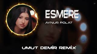 Aynur Polat - Oy Oy Esmere ( Umut Demir Remix ) Esmere Resimi