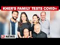 Anupam Kher's Mother, family test positive for Coronavirus