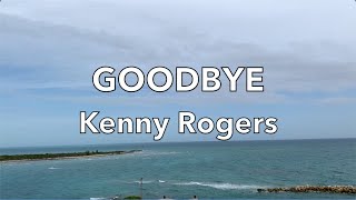 Download Lagu Goodbye - Kenny Rogers | Lyrics MP3 Download Lagu Goodbye - Kenny Rogers | Lyrics MP3