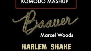 Komodo Pres. Baauer Vs Marcel Woods - Harlem Shake (Komodo Mashup Mix)