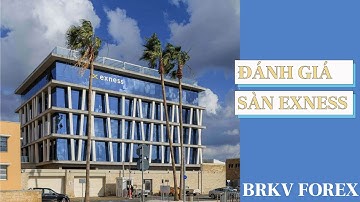 SÀN EXNESS LÀ GÌ? CÓ NÊN CHƠI SÀN EXNESS KHÔNG?