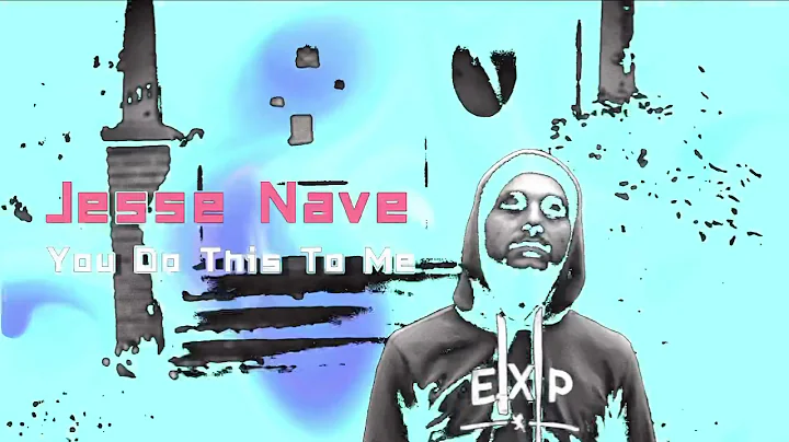 Jesse Nave - You Do This To Me