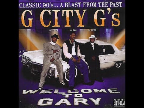 G City G's - Welcome To Gary (1994) [FULL ALBUM] (FLAC) [GANGSTA RAP /  G-FUNK]