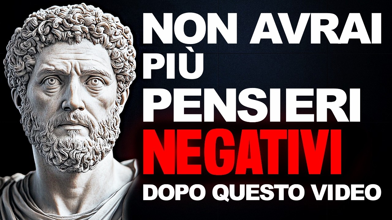 CONTROLLA I TUOI PENSIERI NEGATIVI CON QUESTO VIDEO | STOICISMO