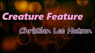 Christian Lee Hutson - Creature Feature (Lyrics)