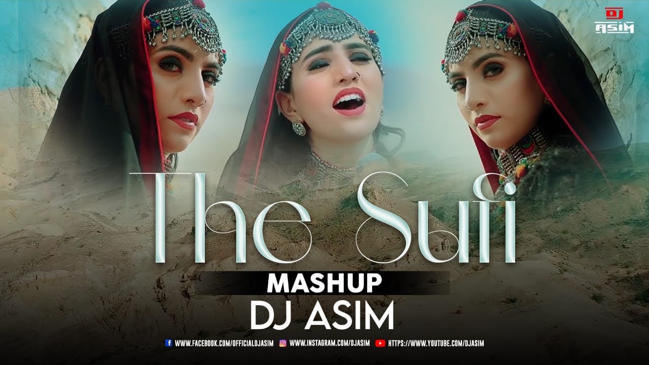 The Sufi Mashup  Remix  DJ ASIM  Jugni  Ishq Bulleh Nu  ParhParh Ilm  Yashfeen Ajmal 2022