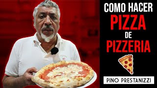 ¿Cómo se hace la PIZZA para PIZZERIA? | Pino Prestanizzi