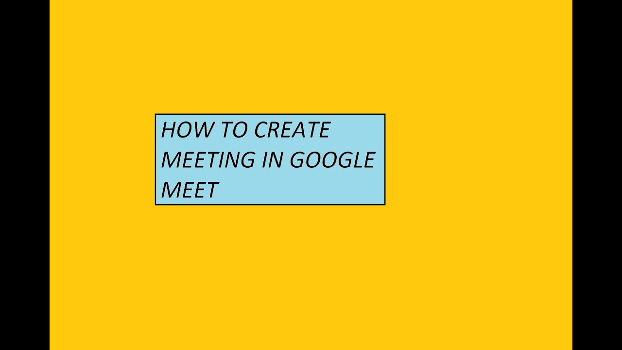 How To Create Meeting In Google Meet YouTube How To Create Meeting In Google Meet YouTube