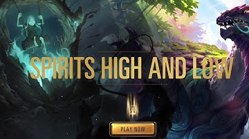 Legends of Runeterra-SPIRITS HIGH AND LOW