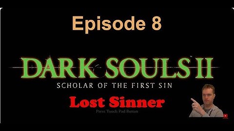 Dark Souls 2 Episode 8 - Sinners