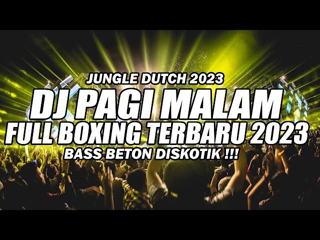 JUNGLE DUTCH 2023 BOXING !!! DJ PAGI MALAM FULL BOXING TERBARU 2023 BASS BETON !!! class=