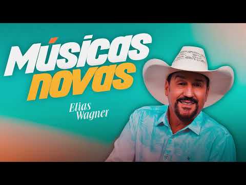 Elias Wagner - MÚSICAS NOVAS 2024 (CD COMPLETO) REPERTÓRIO NOVO