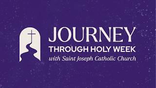 Journey Through Holy Week - Episode 1 - Palm Sunday