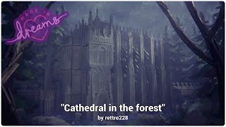 Dreams Cathedral In The Forest By Rettro228