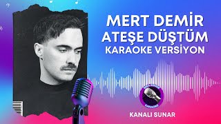 MERT DEMİR ATEŞE DÜŞTÜM KARAOKE VERSİYON ATEŞE DÜŞTÜM LYCRİS Resimi