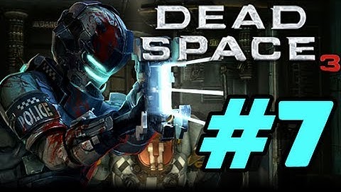 Dead Space 3 [Blind] W/ Commentary - P.7 - Hug N Suck