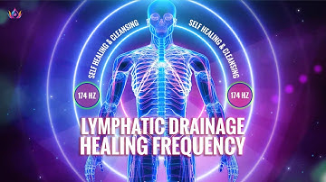 Lymphatic Drainage Healing Frequency: Self Healing & Cleansing Lymphatic Massage Drainage: 174 Hz