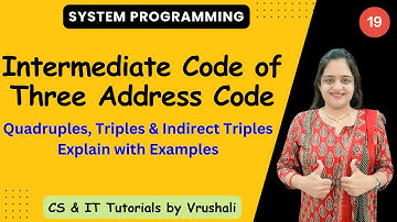 SP 19: Intermediate Code of Three Address Code (Quadruples, Triples & Indirect Triples)