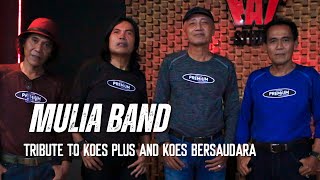 MULIA BAND | TRIBUTE TO KOES PLUS AND KOES BERSAUDARA