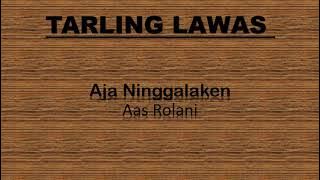 Aas Rolani - Aja Ninggalaken