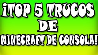 ¡Top 5 Trucos Funcionales! | Minecraft TU28 (Xbo360/One/Ps3/Ps4/Psvita/Pc)