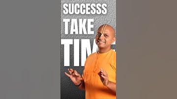 Success Take Time || Gur Gopal Das || #motivation #changeyourmindsetchangeyourlife