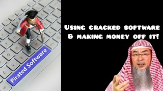 If I use a cracked software & make money off it, are my earnings haram? - Assim al hakeem