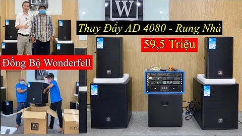 Đẩy Yếu Đánh Không Ra “ Nâng Cấp Đẩy AD 4080 “ Chốt Dàn 59,5 Triệu “ Rung Nhà. LH 0799060399