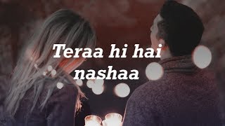 (Lyrical)Tera Nasha - The bilz & Kashif