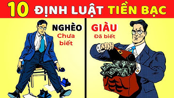 10 Định Luật Kiếm Tiền Mà 99% Người Nghèo Không Biết - Bảo Sao Mãi Nghèo