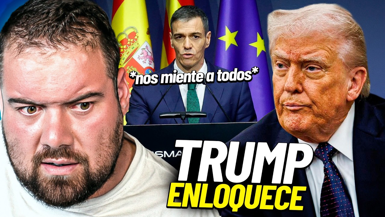TRUMP SE HA VUELTO LOCO Y PEDRO SÁNCHEZ NOS MIENTE A TODOS 