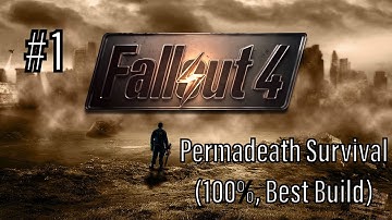 #1 - Fallout 4: Guide to Permadeath Survival (100%, Best Build, Tips) - How to Survival Permadeath