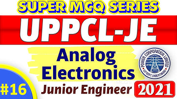 UPPCL-JE | Analog Electronics MCQs | #16 | 🔴Important Analog Electronics MCQs | OPAMP, FET, MOSFET